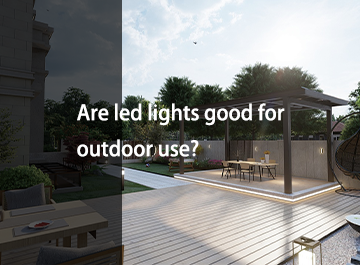 Are led lights good for outdoor use？